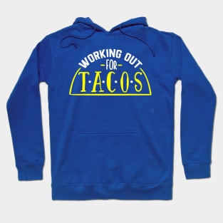 working out for tacos1 Hoodie